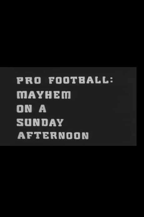 Pro Football: Mayhem on a Sunday Afternoon